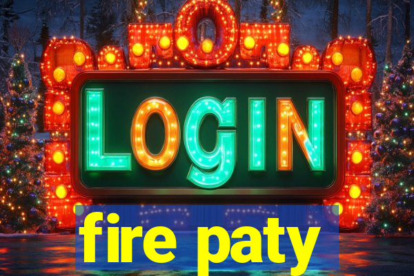 fire paty